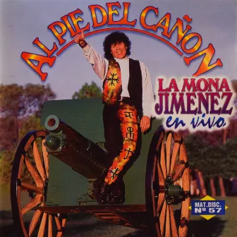 Al Pie del Cañón by La Mona Jimenez