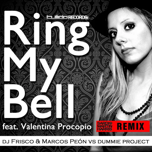 Ring My Bell (Sardi & Martin Harris Remix) [DJ Frisco & Marcos Peón vs. Dummie Project] (feat. Valentina Procopio)