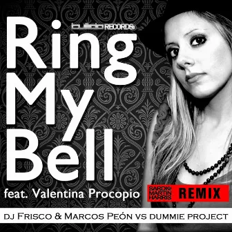 Ring My Bell (Sardi & Martin Harris Remix) [DJ Frisco & Marcos Peón vs. Dummie Project] (feat. Valentina Procopio) by Dummie Project