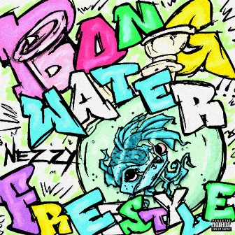 BONGWATER FREESTYLE by NEZZY