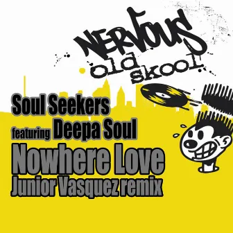 Nowhere Love feat. Deepa Soul - Junior Vasquez Remix by Soul Seekers