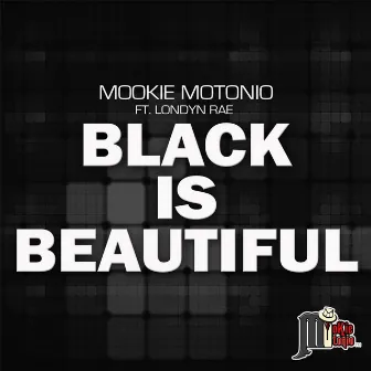 Black Is Beautiful (feat. Londyn Rae) by Mookie Motonio