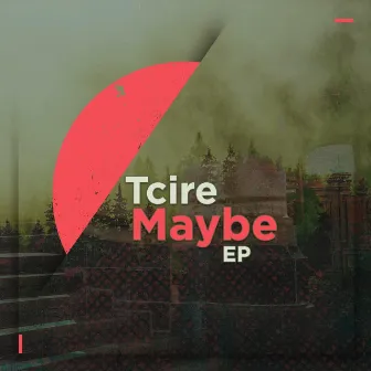 Maybe by Tcire