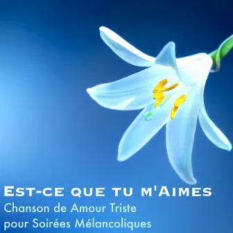 Est-ce que tu m'Aimes: Chanson de Amour Triste pour Soirées Mélancoliques, Musique de Piano Détente pour Relaxation by Piano 01