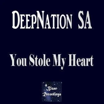 You Stole My Heart by Deep Nation SA