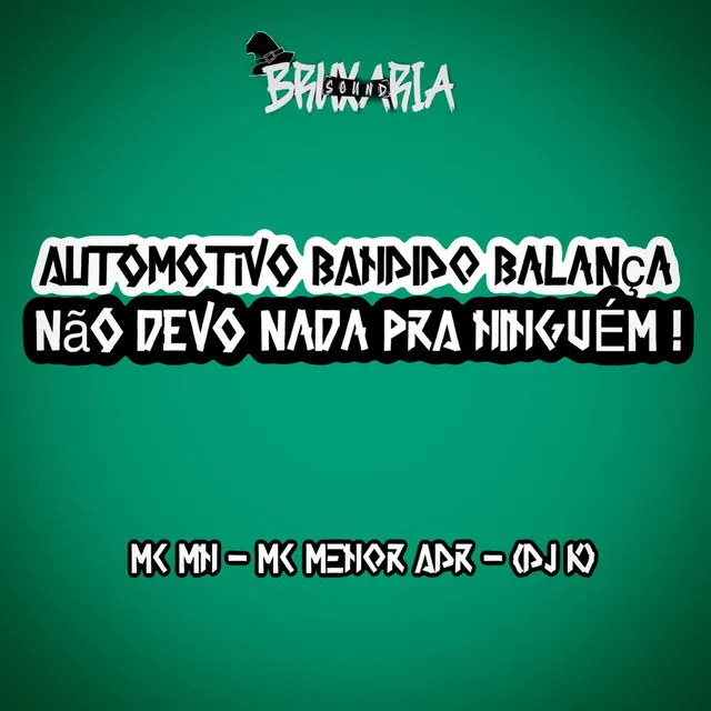 Automotivo Bandido Balança - Não Devo Nada pra Ninguém