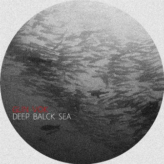 Deep Black Sea by Glin Vok