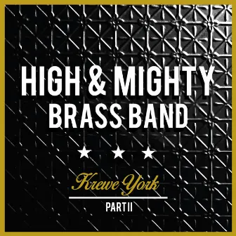 High & Mighty Brass Band Krewe York:, Pt. 2 by 