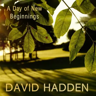 A Day of New Beginnings by David Hadden