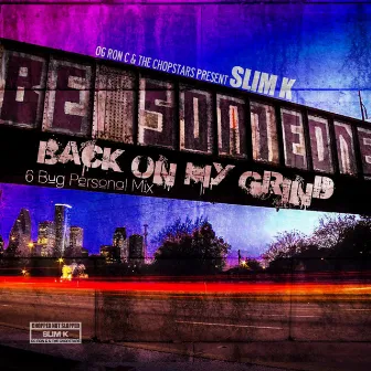 Back on My Grind / Be Someone (6 Bug's Personal Mix) by Slim K