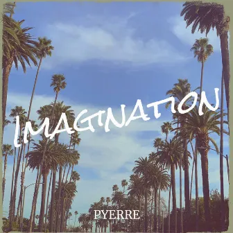 Imagination by PYERRE