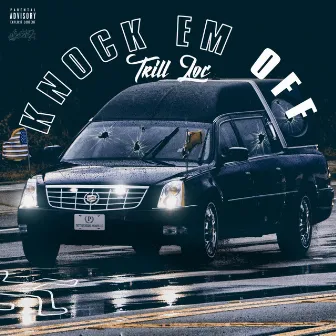 Knock Em Off by Trill Loc