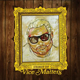 Vice Matters by Stranger Day