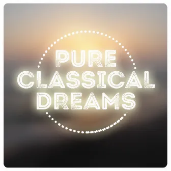 Pure Classical Dreams by Baby Sweet Dream