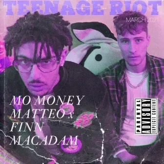 Teenage Riot by Mo Money Matteo