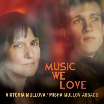 Music We Love by Misha Mullov-Abbado