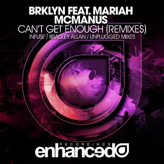 Can't Get Enough (Remixes) by BRKLYN