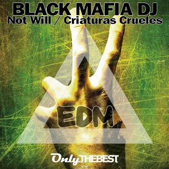 Not Will / Criaturas Crueles (EDM) by Black Mafia DJ