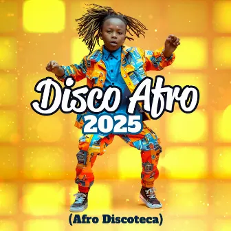 Disco Afro 2025 (Afro Discoteca) by Dj AfroBeats