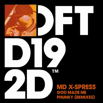 God Made Me Phunky (Remixes) by MD X-Spress