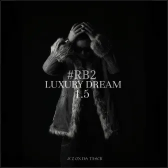 LUXURY DREAM 1.5 by RB2