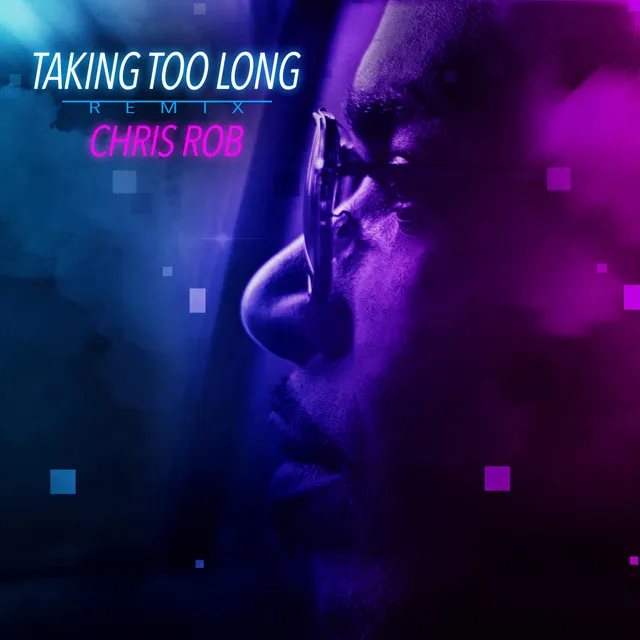 Taking Too Long - Remix