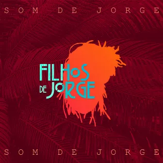 Som de Jorge by Filhos De Jorge