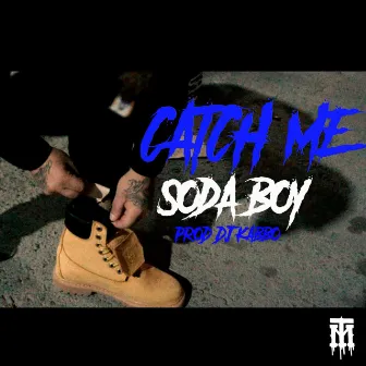 Catch me by Soda Boy