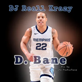 D. Bane by DJ Reall Krazy