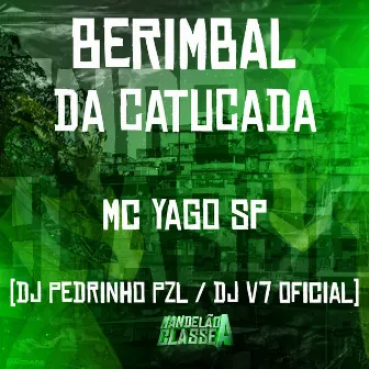 Berimbal da Catucada by MC Yago SP