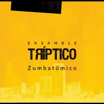 Zumbatomico by Ensamble Tríptico