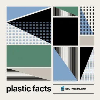 Plastic Facts by New Thread Quartet