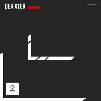 Dreamatic (Extended Mix) by DeK Xster