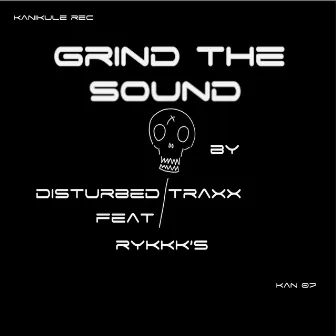 Grind the Sound by Disturbed Traxx