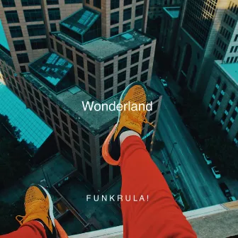 Wonderland by Funkrula!