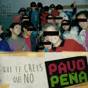 Que Te Crees Que No by Pavo Peña