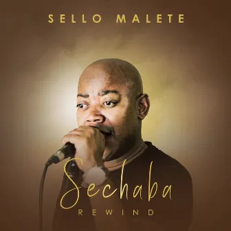 Sechaba Rewind by Sello Malete