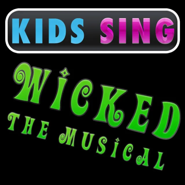 Kids Sing Wicked - The Musical