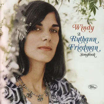 Windy: A Ruthann Friedman Songbook by Ruthann Friedman