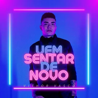 Vem Sentar de Novo by Vithor Vasco