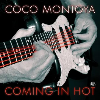 Coming In Hot by Coco Montoya