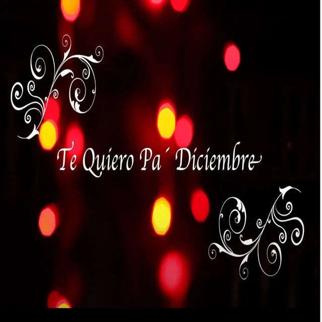 Te Quiero Pa Diciembre