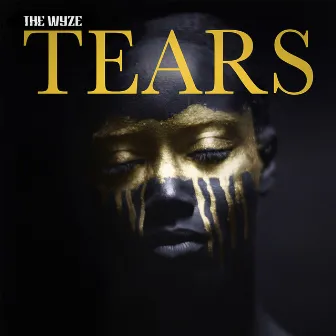 Tears by The Wyze