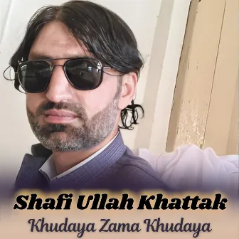 Khudaya Zama Khudaya by Shafi Ullah Khattak