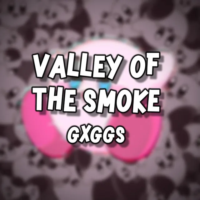 Valley Of The Smoke