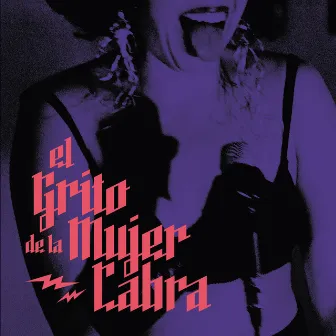 El Grito de la Mujer Cabra by La Mujer Cabra