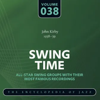 Swing Time - The Encyclopedia of Jazz, Vol. 38 by John Kirby