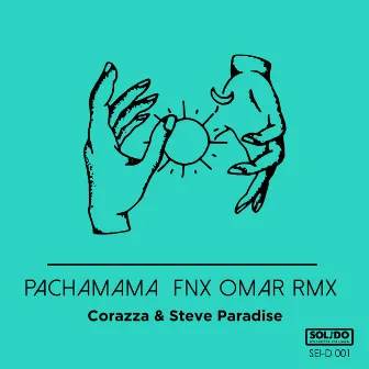 Pachamama (FNX Omar Remix) by Steve Paradise