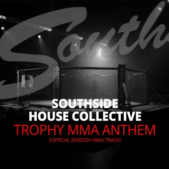 Trophy MMA Anthem by Southside House Collective