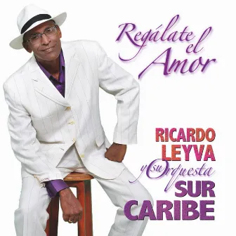 Regálate el Amor by Ricardo Leyva